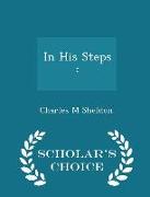In His Steps: - Scholar's Choice Edition