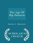 The Age of Big Business - Scholar's Choice Edition