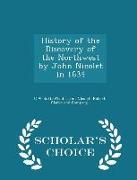 History of the Discovery of the Northwest by John Nicolet in 1634 - Scholar's Choice Edition