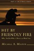 Hit by Friendly Fire (Stapled Booklet): What to Do When Christians Hurt You