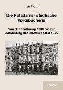 Die Potsdamer städtische Volksbücherei: Von der Eröffnung 1899 bis zur Zerstörung der Stadtbücherei 1945