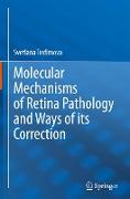 Molecular Mechanisms of Retina Pathology and Ways of its Correction