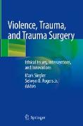 Violence, Trauma, and Trauma Surgery