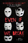 Even If We Break