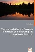 Thermoregulation and Foraging Strategies of the Trawling Bat Myotis Daubentonii