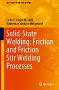 Solid-State Welding: Friction and Friction Stir Welding Processes
