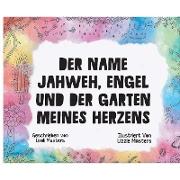 Der Name Jahweh, Engel und der Garten Meines Herzens