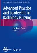 Advanced Practice and Leadership in Radiology Nursing