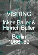 Visiting. Inken Baller & Hinrich Baller, Berlin 1966-89. englisch