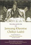 Das Leben und die Zeit von Jamyang Khyentse Chökyi Lodrö