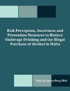 Risk Perception, Awareness and Prevention Measures to Reduce Underage Drinking and the Illegal Purchase of Alcohol in Malta