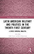 Latin American Military and Politics in the Twenty-first Century