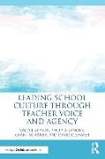 Leading School Culture through Teacher Voice and Agency