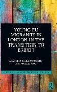 Young EU Migrants in London in the Transition to Brexit