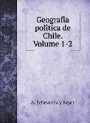 Geografi¿a poli¿tica de Chile. Volume 1-2