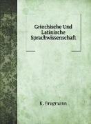 Griechische Und Latinische Sprachwissenschaft