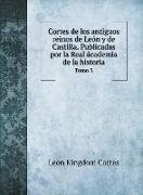 Cortes de los antiguos reinos de León y de Castilla. Publicadas por la Real ácademia de la historia