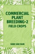 Commercial Plant Breeding Vol - 2 Field Crops