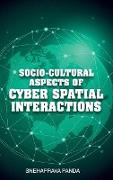 Socio-Cultural Aspects Of Cyber Spatial Interactions