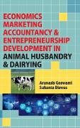 Economics, Marketing Accountancy and Entrepreneurship Development In Animal Husbandry and Dairying