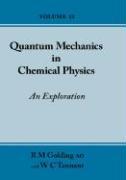 Quantum Mechanics in Chemical Physics - An Exploration (Volume 2)