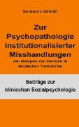 Zur Psychopathologie institutionalisierter Misshandlungen