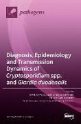 Diagnosis, Epidemiology and Transmission Dynamics of Cryptosporidium spp. and Giardia duodenalis