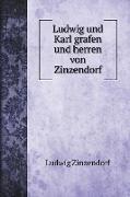 Ludwig und Karl grafen und herren von Zinzendorf