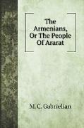 The Armenians, Or The People Of Ararat