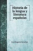Historia de la lengua y literatura españolas