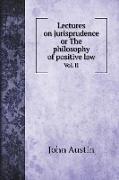 Lectures on jurisprudence or The philosophy of positive law