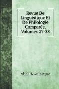 Revue De Linguistique Et De Philologie Comparée, Volumes 27-28