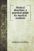 Musical direction, a practical guide for musical students