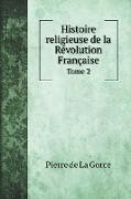 Histoire religieuse de la Révolution Française