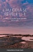 L'AU-DELÀ SE RÉVÈLE III-1 (couverture rigide)
