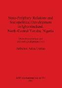 State-Periphery Relations and Sociopolitical Development in Igbominaland, North-Central Yoruba, Nigeria