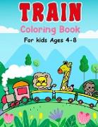 Train Coloring Book For Kids Ages 4-8: Simple And Fun Coloring Pages