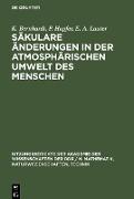 Säkulare Änderungen in der atmosphärischen Umwelt des Menschen