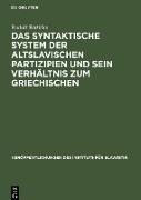 Das syntaktische System der altslavischen Partizipien und sein Verhältnis zum Griechischen