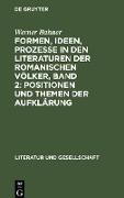 Formen, Ideen, Prozesse in den Literaturen der romanischen Völker, Band 2: Positionen und Themen der Aufklärung