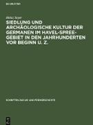 Siedlung und archäologische Kultur der Germanen im Havel-Spree-Gebiet in den Jahrhunderten vor Beginn u. Z