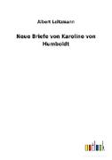 Neue Briefe von Karoline von Humboldt