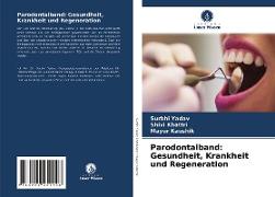 Parodontalband: Gesundheit, Krankheit und Regeneration