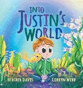 Into Justin's World