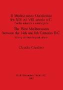 Il Mediterraneo Occidentale fra XIV ed VIII secolo a.C. / The West Mediterranean between the 14th and 8th Centuries B.C