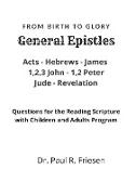 General Epistles- From Birth to Glory