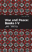 War and Peace Books I - V