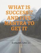 What Is Success and Five Mantra to Get It