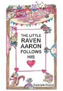 THE LITTLE RAVEN AARON FOLLOWS HIS HEART