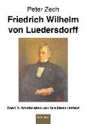 Friedrich Wilhelm von Luedersdorff Band 3: Arbeitsleben und familiäres Umfeld